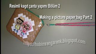 Resimli kagıt çanta yapımı Bölüm 2 / Making a picture paper bag Part 2 / Geridönüşüm  /  Recycle