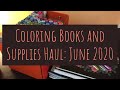 Coloring Books and Supplies Haul: June 2020 [Adult Coloring for Adults Only]