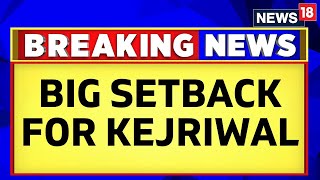 Arvind Kejriwal  News | Setback For Arvind Kejrwal As Delhi High Court Rejects His Request | News18