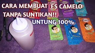 CARA MUDAH  MEMBUAT ES CAMELO  TANPA SUNTIKAN UNTUNG 100%😎