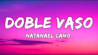 Natanael Cano - Doble Vaso (Lyrics/Letra)  - 1 Hour