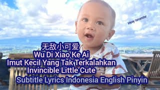 无敌小可爱 (Wu Di Xiao Ke Ai - Imut Kecil Yang Tak Terkalahkan) Subtitle Indonesia English Pinyin