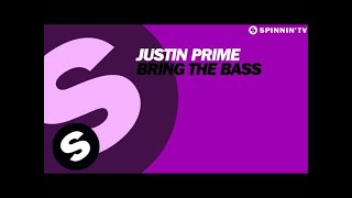 Justin Prime - Bring The Bass (Available February 22)