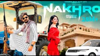 Nakhro (Full Video) | Kay D, Fiza Chaudhary | Komal Chaudhary | New Haryanvi Songs Haryanavi 2022