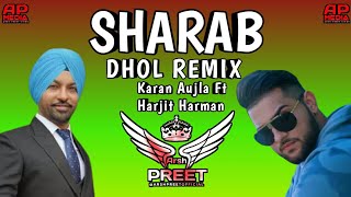 Teri Akh To Sharab Nasha Udhar Mangdi Dhol Remix▶️Karan Aujla & Harjit Harman New Song Sharab Remix