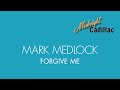 MARK MEDLOCK Forgive Me