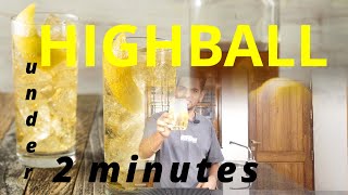 How To Make A Highball In Under 2 Minutes