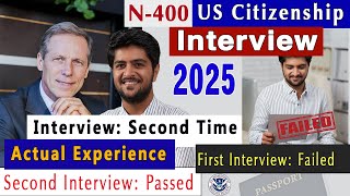 US Citizenship Interview 2025 - Actual Experience Second Time Interview | N-400 Naturalization Test