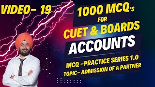 CUET 2025, Video 19, CUET  Accountancy MCQs Practice Series 1.0, Topic  Admission of a Partner