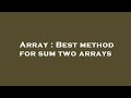 Array : Best method for sum two arrays
