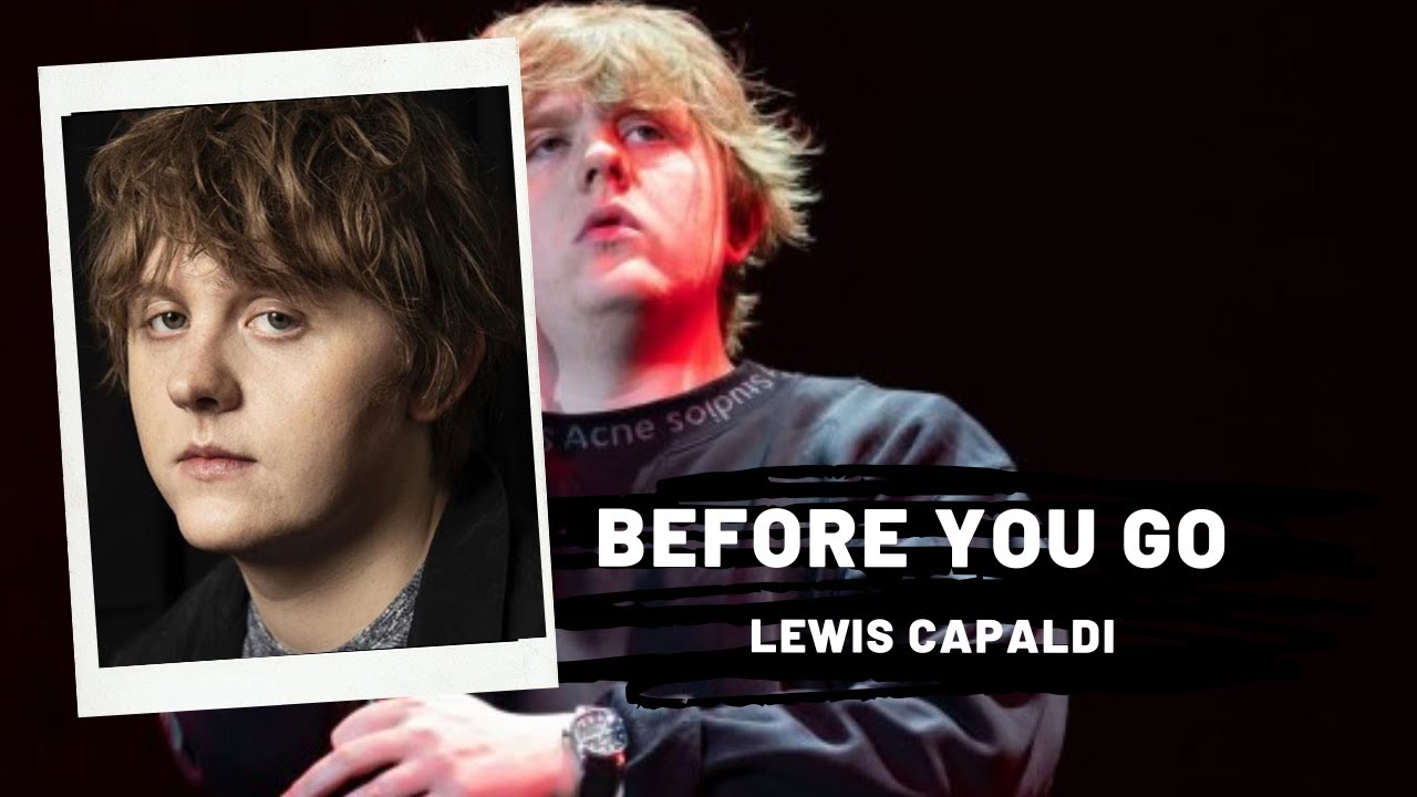 Before You Go - Lewis Capaldi [Video Lyrics] - YouTube