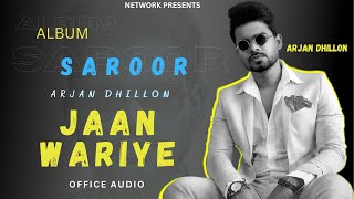 Arjan Dhillon : Jaan Wariye | SAROOR |Official AUDIO| Arjan dhillon New Song | New Punjabi Song 2023