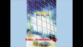 Katja Band - Seandainya Kau (Audio Only)