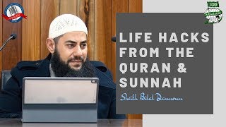 Life Hacks from the Quran \u0026 Sunnah | Sheikh Bilal Dannoun