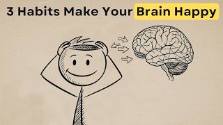 3 Habits That Physically Rewire Your Brain for Happiness