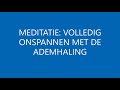 meditatie volledig ontspannen met de ademhaling