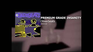 Obserbeats - PREMIUM GRADE INSANITY