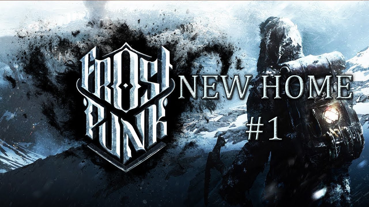 Let's Play FROSTPUNK (NEW HOME) Part 1 (The City Must Survive) - YouTube