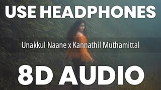 Unakkul Naane x Kannathil Muthamittal (8D AUDIO)