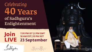 Celebrating 40 Years of Sadhguru's Enlightenment - LIVE from Isha Yoga Center