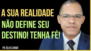 Não deixe sua realidade lhe cegar! Acredite no novo de Deus!