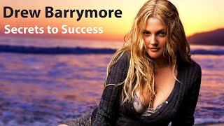 Drew Barrymore's Secrets to Success