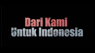 Dari Kami Untuk Indonesia