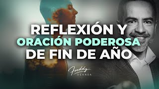 Reflexión y oración poderosa de fin de año  |  Freddy DeAnda