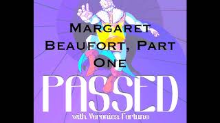 Margaret Beaufort, Part One
