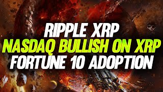 🚨NASDAQ BULLISH ON XRP 🚀 FORTUNE 10 COMPANIES MOVING IN ON CRYPTO 🚨 XRP NEWS TODAY