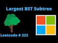 LARGEST BST SUBSTREE | LEETCODE # 333 | PYTHON POSTORDER DFS SOLUTION