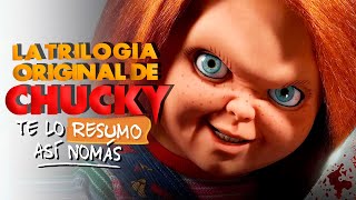 La Trilogía Original De Chucky  | #TeLoResumo