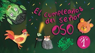 El Cumpleaños del Señor Oso - Parte 1