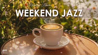 Weekend Jazz - Relax and Unwind with Smooth Coffee Jazz Piano Music