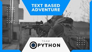 Create a text based adventure game with python