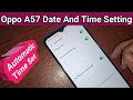 Oppo A57 Date and Time Setting // Oppo new A57 Automatic Time set