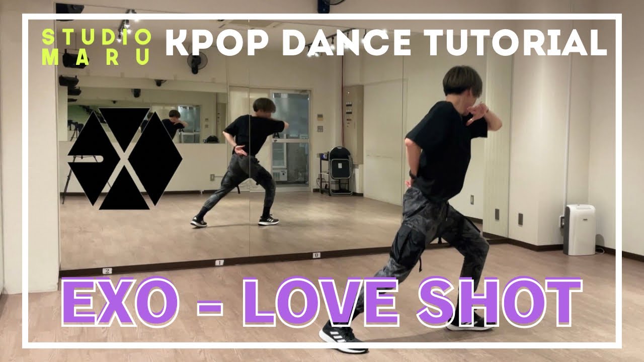 Exo Love Shot ダンスレクチャー Kpop Dance Tutorial Dance Studio Maru Seun