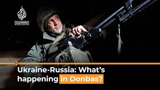 Ukraine-Russia: What’s happening in the contested Donbas region? | Al Jazeera Newsfeed