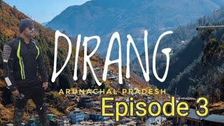 Dirang || অরুণাচল Ride Episode 3 || ভালুকপং থেকে ধীরাং|| 130 KMS Ride 4th Day of Ride ||