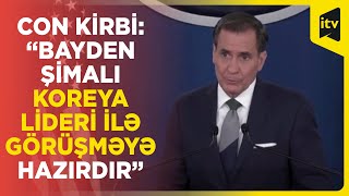 Con Kirbi: “Bayden Şimali Koreya lideri ilə görüşməyə hazırdır”