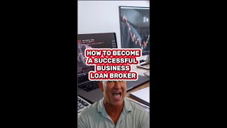 How to become a successful business loan broker #shorts