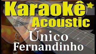 Fernandinho - Único - playback (Karaokê Acústico)