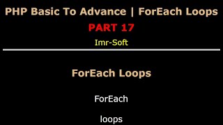 PHP Fundamentals Bangla Tutorial Part-17 | ForEach Loops | imr soft
