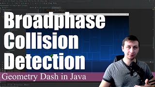 Broadphase Collision Detection | Coding Geometry Dash in Java #23