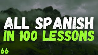 All Spanish in 100 Lessons – Your Complete Spanish Learning Guide! | Lesson 66