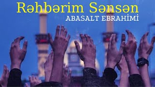 Abasalt Ebrahimi - Rəhbərim sənsən Hüseyn |Yeni Mərsiyyə | 2023 | Official Video|