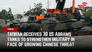 Taiwan receives 38 US Abrams tanks to strengthen military in face of growing Chinese threat