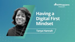 Having a Digital First Mindset | #shifthappens Podcast