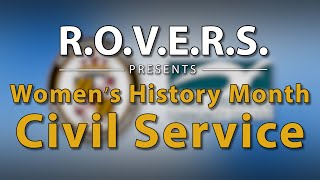 R.O.V.E.R.S. Presents: Women's History Month - Civil Service
