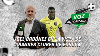 Joel Ordóñez en la vista de grandes clubes de Europa